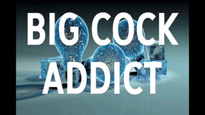 Big Cock Addict