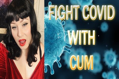 Fight Covid With Cum